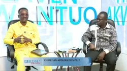 CHRISTIAN APOLOGETICS PT  2 -- HEAVEN AKWANTUO ON ATINKA TV