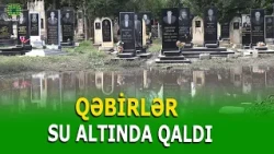 XAÇMAZDA QƏBİRİSTANLIĞI SU BASDI – SƏBƏB BƏLLİ OLDU